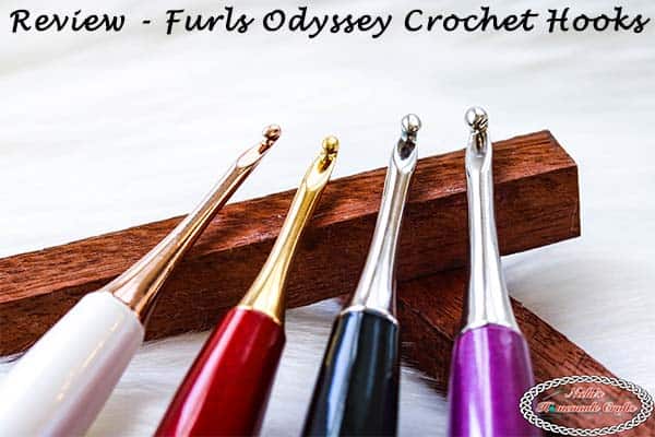 Furls Odyssey Crochet Hooks Review - Nicki's Homemade Crafts