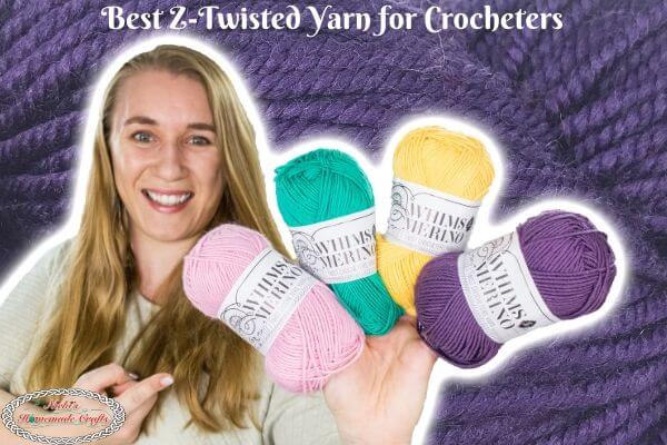 Best Z-Twisted Yarn For Right-Handed Crocheters - Nicki's Homemade Crafts