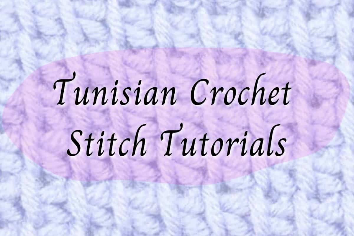 Tunisian Crochet Stitch Tutorials Archives - Nicki's Homemade Crafts