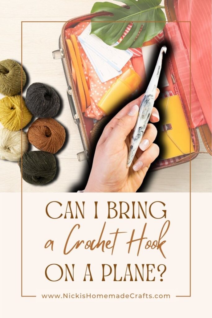 Can I Bring Crochet Hooks on a Plane? Nicki's Homemade Crafts